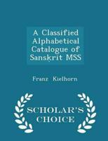 A Classified Alphabetical Catalogue of Sansḳrit MSS - Scholar's Choice Edition