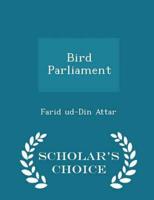 Bird Parliament - Scholar's Choice Edition
