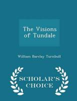 The Visions of Tundale - Scholar's Choice Edition