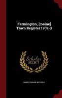 Farmington, [Maine] Town Register 1902-3