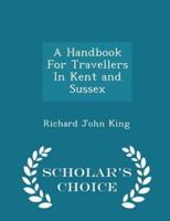 A Handbook for Travellers in Kent and Sussex - Scholar's Choice Edition