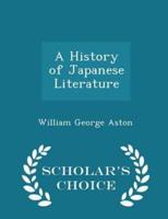 A History of Japanese Literature - Scholar's Choice Edition