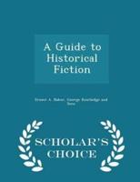 A Guide to Historical Fiction - Scholar's Choice Edition