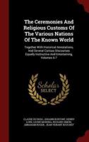 The Ceremonies and Religious Customs of the Various Nations of the Known World