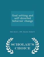 Goal Setting and Self-Directed Behavior Change - Scholar's Choice Edition