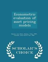 Econometric evaluation of asset pricing models - Scholar's Choice Edition