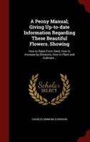 A Peony Manual; Giving Up-To-Date Information Regarding These Beautiful Flowers. Showing