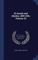 El Amrah and Abydos, 1899-1901, Volume 23