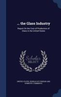 ... The Glass Industry
