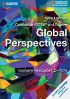 Cambridge IGCSE¬ and O Level Global Perspectives Teacher's Resource CD-ROM