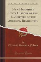 New Hampshire State History of the Daughters of the American Revolution (Classic Reprint)