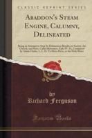 Abaddon's Steam Engine, Calumny, Delineated