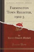 Farmington Town Register, 1902-3 (Classic Reprint)
