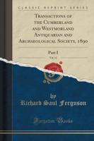 Transactions of the Cumberland and Westmorland Antiquarian and Archaeological Society, 1890, Vol. 11