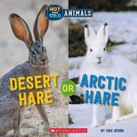 Hot and Cold Animals. Desert Hare or Arctic Hare