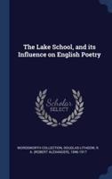 The Lake School, and Its Influence on English Poetry