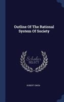 Outline Of The Rational System Of Society