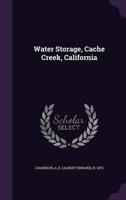 Water Storage, Cache Creek, California