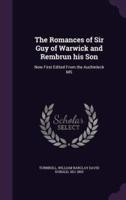 The Romances of Sir Guy of Warwick and Rembrun His Son
