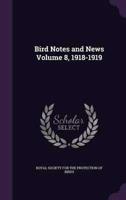 Bird Notes and News Volume 8, 1918-1919