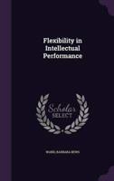 Flexibility in Intellectual Performance