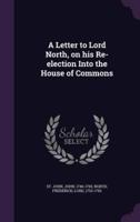 A Letter to Lord North, on His Re-Election Into the House of Commons