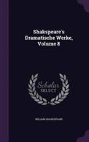 Shakspeare's Dramatische Werke, Volume 8