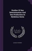 Studies Of Sex Determination And Sex Production In Hydatina Senta