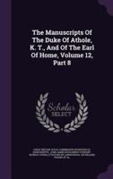 The Manuscripts Of The Duke Of Athole, K. T., And Of The Earl Of Home, Volume 12, Part 8