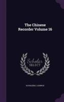 The Chinese Recorder Volume 16