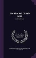 The Blue Bell Of Red-Neap