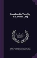 Rosaline De Vere [By H.a. Dillon Lee]