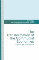 The Transformation of the Communist Economies : Against the Mainstream