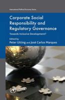 Corporate Social Responsibility and Regulatory Governance : Towards Inclusive Development?