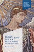Beyond Evidence Based Policy in Public Health : The Interplay of Ideas
