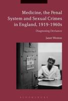 Medicine, the Penal System and Sexual Crimes in England, 1919-1960s: Diagnosing Deviance