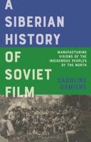 A Siberian History of Soviet Film