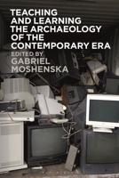 Teaching and Learning the Archaeology of the Contemporary Era