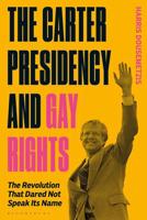 The Carter Presidency and Gay Rights