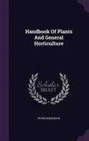 Handbook Of Plants And General Horticulture