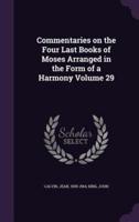 Commentaries on the Four Last Books of Moses Arranged in the Form of a Harmony Volume 29