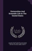 Universities And Scientific Life In The United States