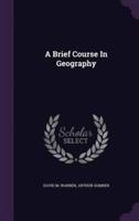 A Brief Course In Geography
