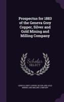 Prospectus for 1883 of the Geneva Grey Copper, Silver and Gold Mining and Milling Company
