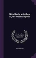 Nick Hardy at College or, the Wooden Spoon