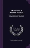 A Handbook of Hospital Practice