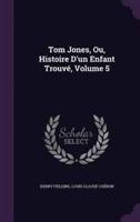 Tom Jones, Ou, Histoire D'un Enfant Trouvé, Volume 5