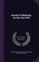 Annals of Medicine, for the Year I797