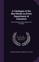 A Catalogue of the Best Books in Every Department of Literature