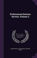 Professional Denture Service, Volume 2